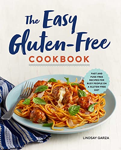 Book Cover The Easy Gluten-Free Cookbook: Fast and Fuss-Free Recipes for Busy People on a Gluten-Free Diet
