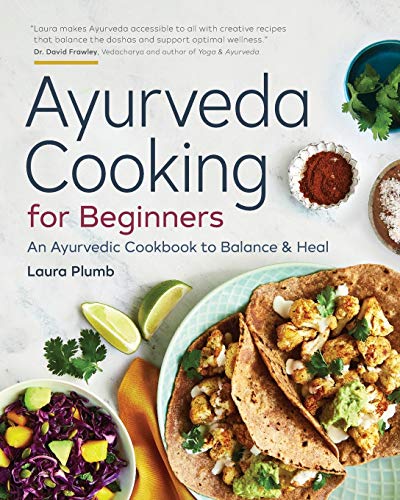 Book Cover Ayurveda Cooking for Beginners: An Ayurvedic Cookbook to Balance and Heal