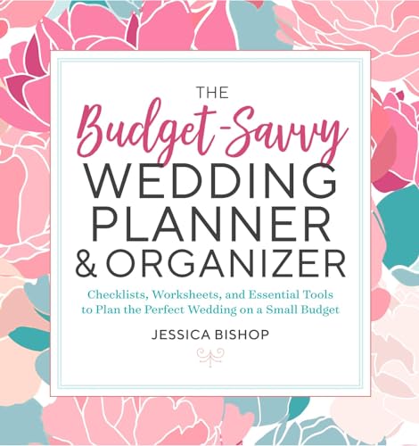 Book Cover The Budget-Savvy 2019 Wedding Planner & Organizer: Checklists, Worksheets, and Essential Tools to Plan the Perfect Wedding on a Small Budget