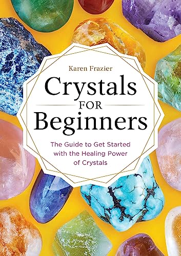 Book Cover Crystals for Beginners: The Guide to Get Started with the Healing Power of Crystals