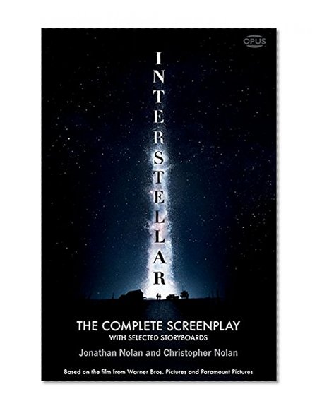 Book Cover Interstellar: The Complete Screenplay with Selected Storyboards (Opus Screenplay Series)