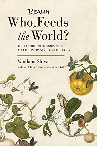 Book Cover Who Really Feeds the World?: The Failures of Agribusiness and the Promise of Agroecology