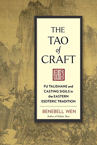 Book Cover The Tao of Craft: Fu Talismans and Casting Sigils in the Eastern Esoteric Tradition
