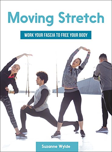 Book Cover Moving Stretch: Work Your Fascia to Free Your Body