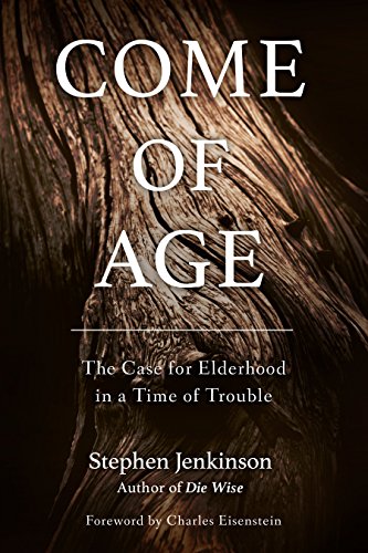 Book Cover Come of Age: The Case for Elderhood in a Time of Trouble