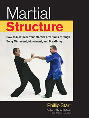 Book Cover Martial Structure: How to Maximize Your Martial Arts Skills through Body Alignment, Movement, and Breathing