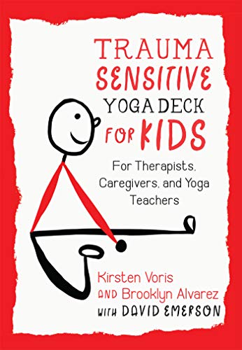 Book Cover Trauma-Sensitive Yoga Deck for Kids: For Therapists, Caregivers, and Yoga Teachers