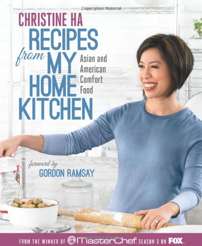 Book Cover Recipes from My Home Kitchen: Asian and American Comfort Food from the Winner of MasterChef Season 3 on FOX(TM)