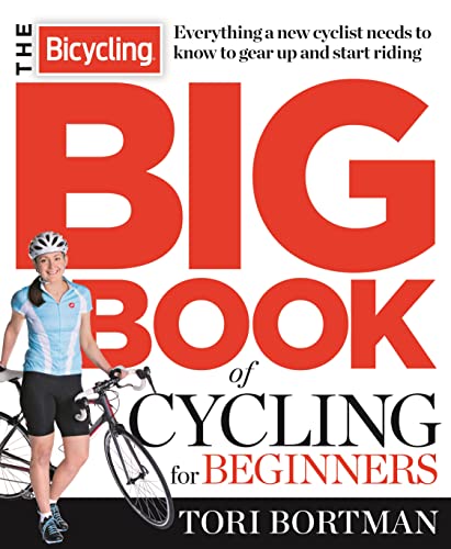 Book Cover The Bicycling Big Book of Cycling for Beginners: Everything a new cyclist needs to know to gear up and start riding
