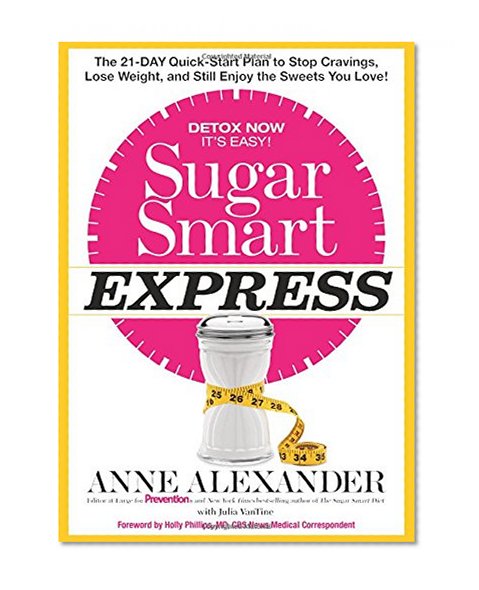 Book Cover Sugar Smart Express: The 21-Day Quick Start Plan to Stop Cravings, Lose Weight, and Still Enjoy the Sweets You Love!