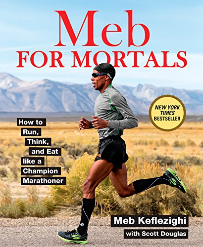 Book Cover Meb For Mortals: How to Run, Think, and Eat like a Champion Marathoner