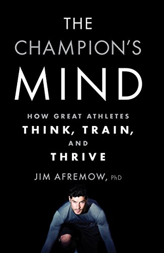 Book Cover The Champion's Mind: How Great Athletes Think, Train, and Thrive