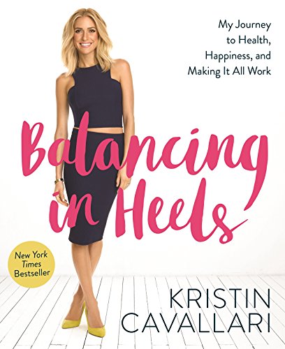 Book Cover Balancing in Heels: My Journey to Health, Happiness, and Making it all Work
