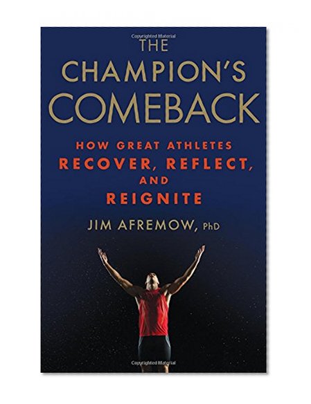 Book Cover The Champion's Comeback: How Great Athletes Recover, Reflect, and Re-Ignite