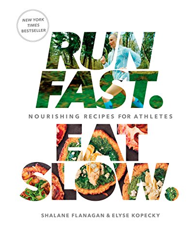 Book Cover Run Fast. Eat Slow.: Nourishing Recipes for Athletes: A Cookbook