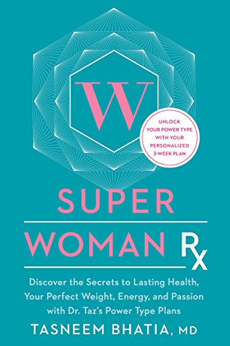 Book Cover Super Woman Rx: Unlock the Secrets to Lasting Health, Your Perfect Weight, Energy, and Passion with Dr. Taz's Power Type Plans