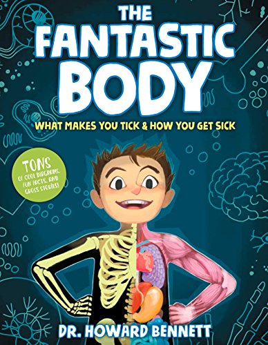 Book Cover The Fantastic Body: What Makes You Tick & How You Get Sick