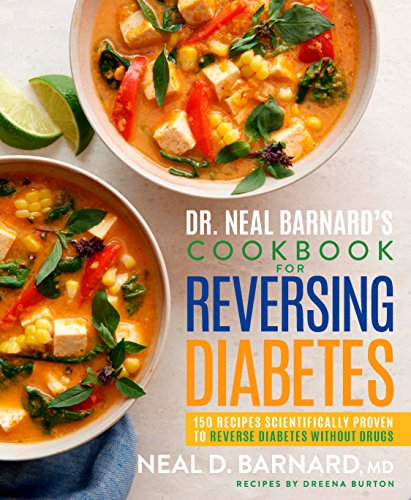Book Cover Dr. Neal Barnard's Cookbook for Reversing Diabetes: 150 Recipes Scientifically Proven to Reverse Diabetes Without Drugs