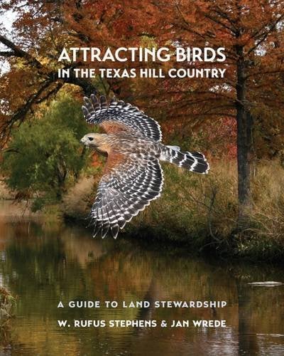 Book Cover Attracting Birds in the Texas Hill Country: A Guide to Land Stewardship (Myrna and David K. Langford Books on Working Lands)