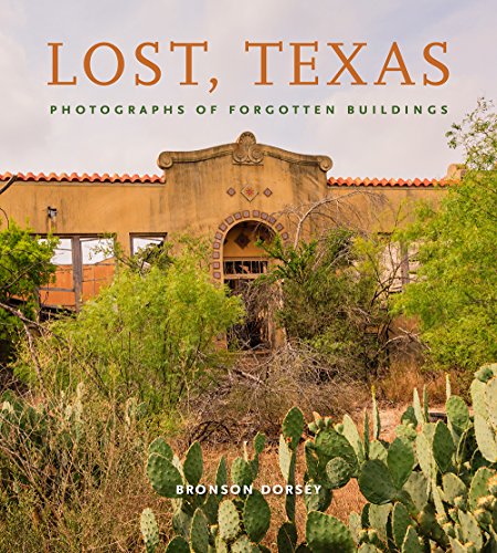 Book Cover Lost, Texas: Photographs of Forgotten Buildings (Clayton Wheat Williams Texas Life Series)