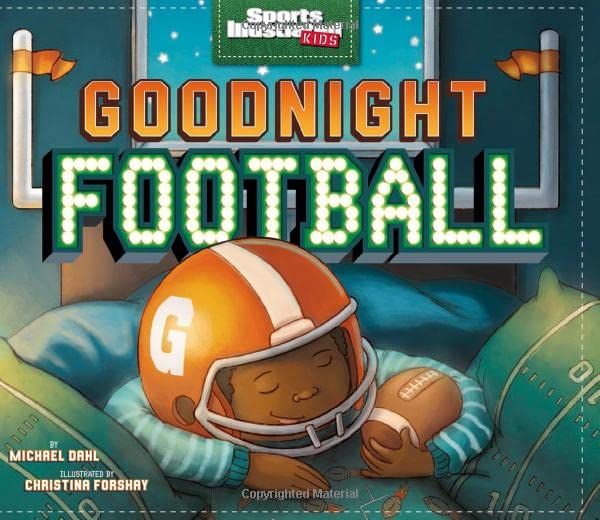 Goodnight Football (Fiction Picture Books) (Sports Illustrated Kids Bedtime Books)