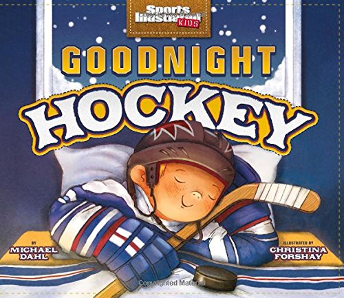 Book Cover Goodnight Hockey (Sports Illustrated Kids Bedtime Books)