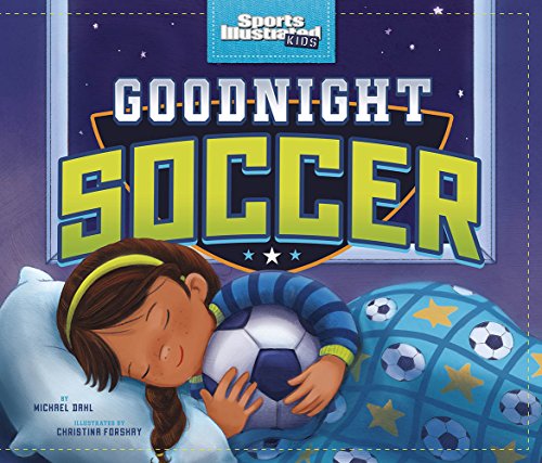 Book Cover Goodnight Soccer (Sports Illustrated Kids Bedtime Books)