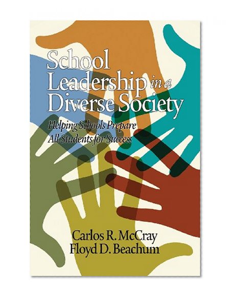 Book Cover School Leadership in a Diverse Society: Helping Schools Prepare All Students for Success (Educational Leadership for Social Justice)