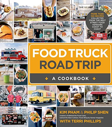Book Cover Food Truck Road Trip--A Cookbook: More Than 100 Recipes Collected from the Best Street Food Vendors Coast to Coast