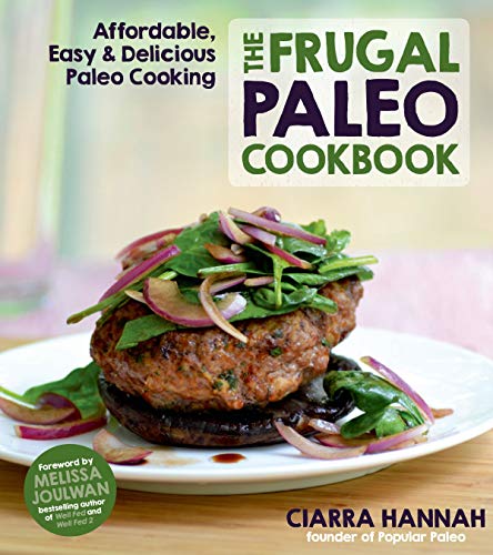 Book Cover The Frugal Paleo Cookbook: Affordable, Easy & Delicious Paleo Cooking