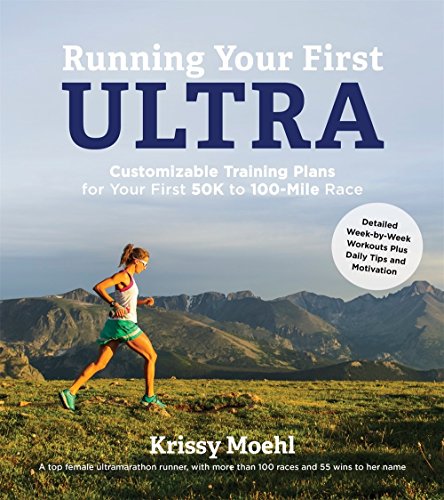 Book Cover Running Your First Ultra: Customizable Training Plans for Your First 50K to 100-mile Race