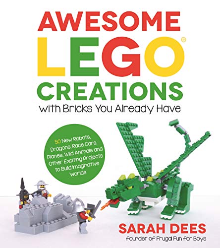 Book Cover Awesome LEGO Creations with Bricks You Already Have: 50 New Robots, Dragons, Race Cars, Planes, Wild Animals and Other Exciting Projects to Build Imaginative Worlds