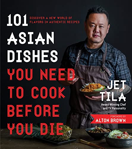 Book Cover 101 Asian Dishes You Need to Cook Before You Die: Discover a New World of Flavors in Authentic Recipes