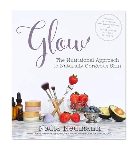 Book Cover Glow: The Nutritional Approach to Naturally Gorgeous Skin