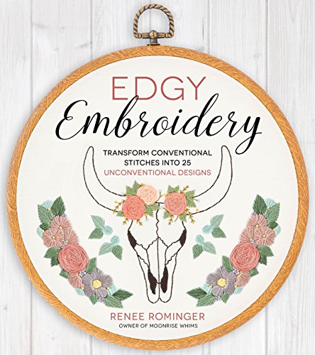 Book Cover Edgy Embroidery: Transform Conventional Stitches into 25 Unconventional Designs