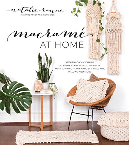 Book Cover Macramé at Home: Add Boho-Chic Charm to Every Room with 20 Projects for Stunning Plant Hangers, Wall Art, Pillows and More