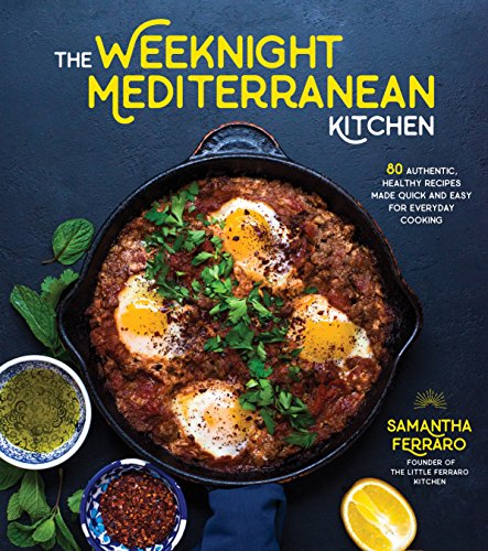 Book Cover The Weeknight Mediterranean Kitchen: 80 Authentic, Healthy Recipes Made Quick and Easy for Everyday Cooking