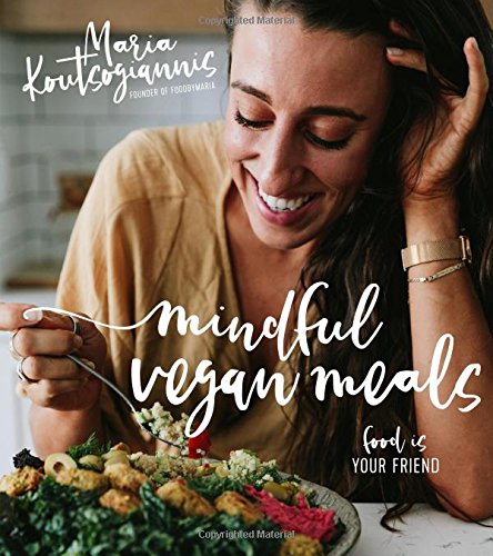 Book Cover Mindful Vegan Meals: Food is Your Friend