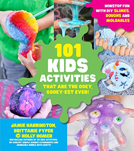 Book Cover 101 Kids Activities that are the Ooey, Gooey-est Ever!: Nonstop Fun with DIY Slimes, Doughs and Moldables