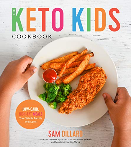 Book Cover Keto Kids Cookbook, The: Low-Carb, High-Fat Meals Your Whole Family Will Love!