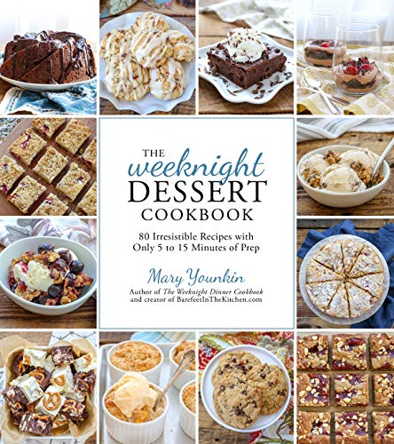 Book Cover The Weeknight Dessert Cookbook: 80 Irresistible Recipes with Only 5 to 15 Minutes of Prep