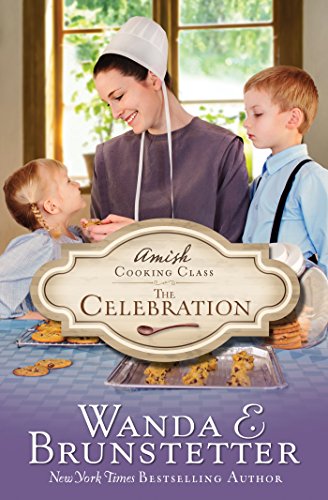 Book Cover Amish Cooking Class - The Celebration (Volume 3)