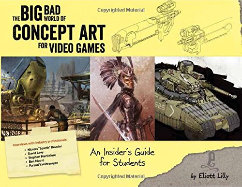 Book Cover Big Bad World of Concept Art for Video Games: An Insider's Guide for Students