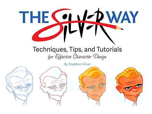 Book Cover The Silver Way: Techniques, Tips, and Tutorials for Effective Character Design