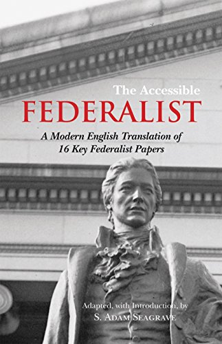 Book Cover The Accessible Federalist: A Modern English Translation of 16 Key Federalist Papers