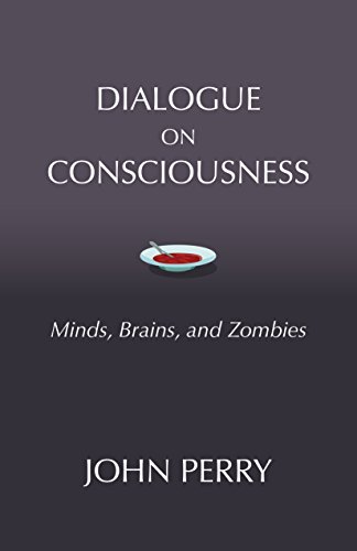 Book Cover Dialogue on Consciousness: Minds, Brains, and Zombies (Hackett Philosophical Dialogues)