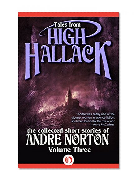 Tales from High Hallack, Volume Three: The Collected Short Stories of Andre Norton