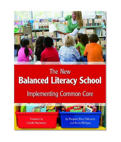 The New Balanced Literacy School: Implementing Common Core (Capstone Professional)