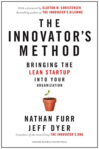 Book Cover The Innovator's Method: Bringing the Lean Start-up into Your Organization