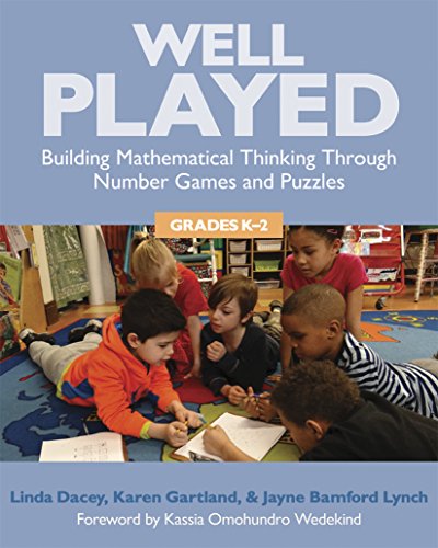 Book Cover Well Played, Grades K-2: Building Mathematical Thinking Through Number Games and Puzzles